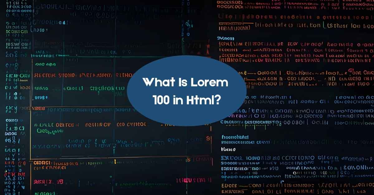 What Is Lorem 100 in HTML?