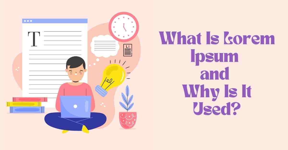 What Is Lorem Ipsum and Why Is It Used?