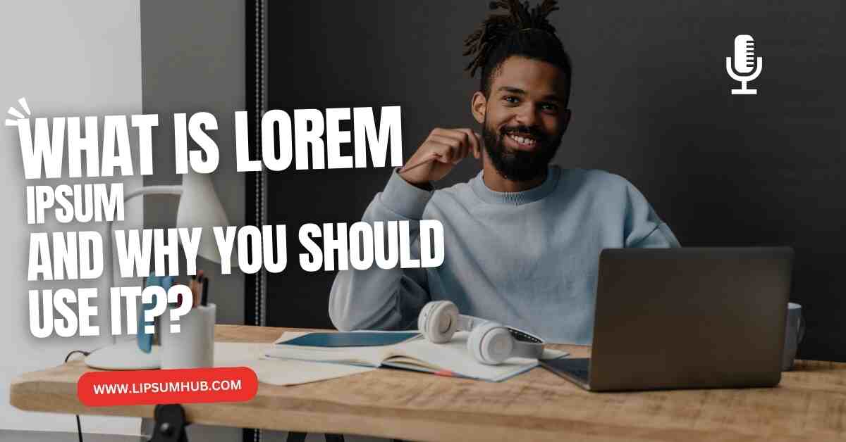 What Is Lorem Ipsum and Why You Should Use It?