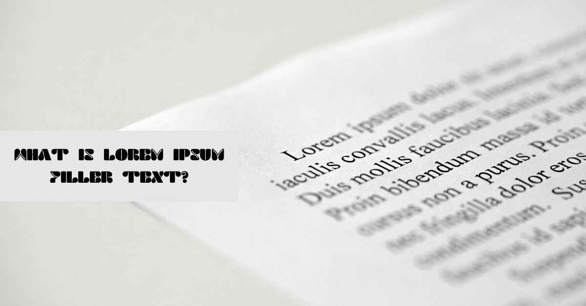 What Is Lorem Ipsum Filler Text?