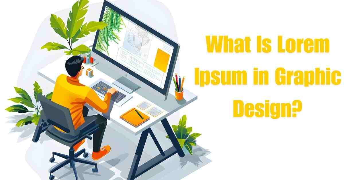 What Is Lorem Ipsum in Graphic Design?