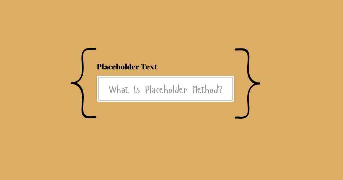 What Is Placeholder Method?