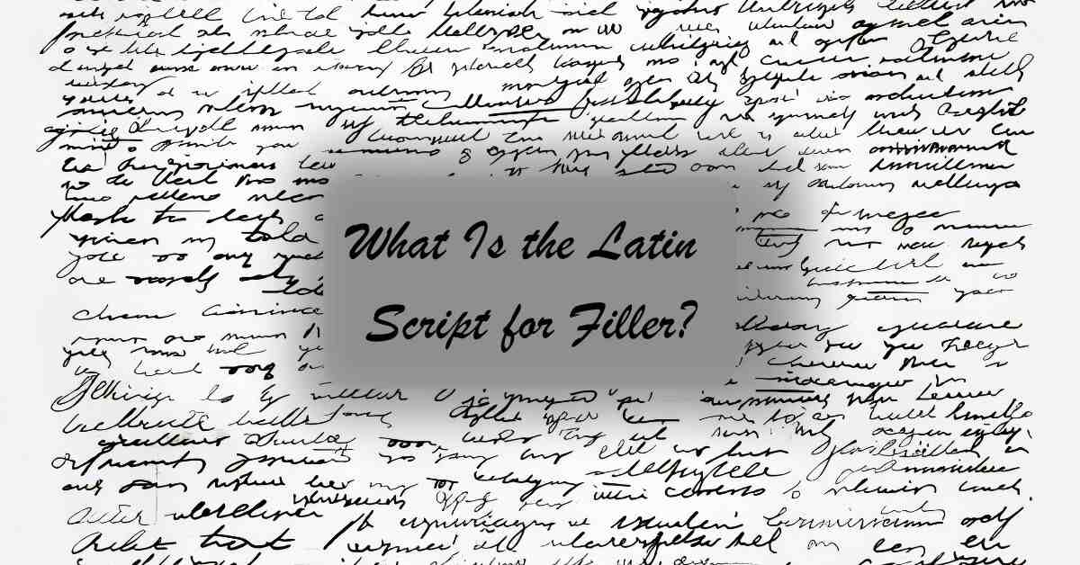 What Is the Latin Script for Filler?