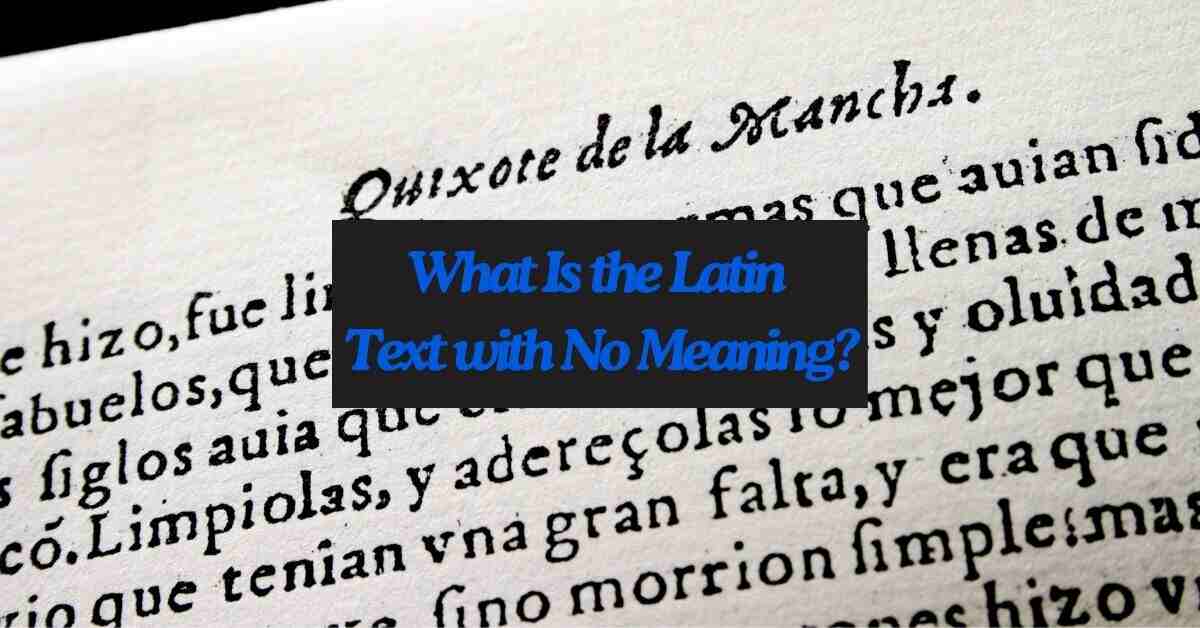 What Is the Latin Text with No Meaning?