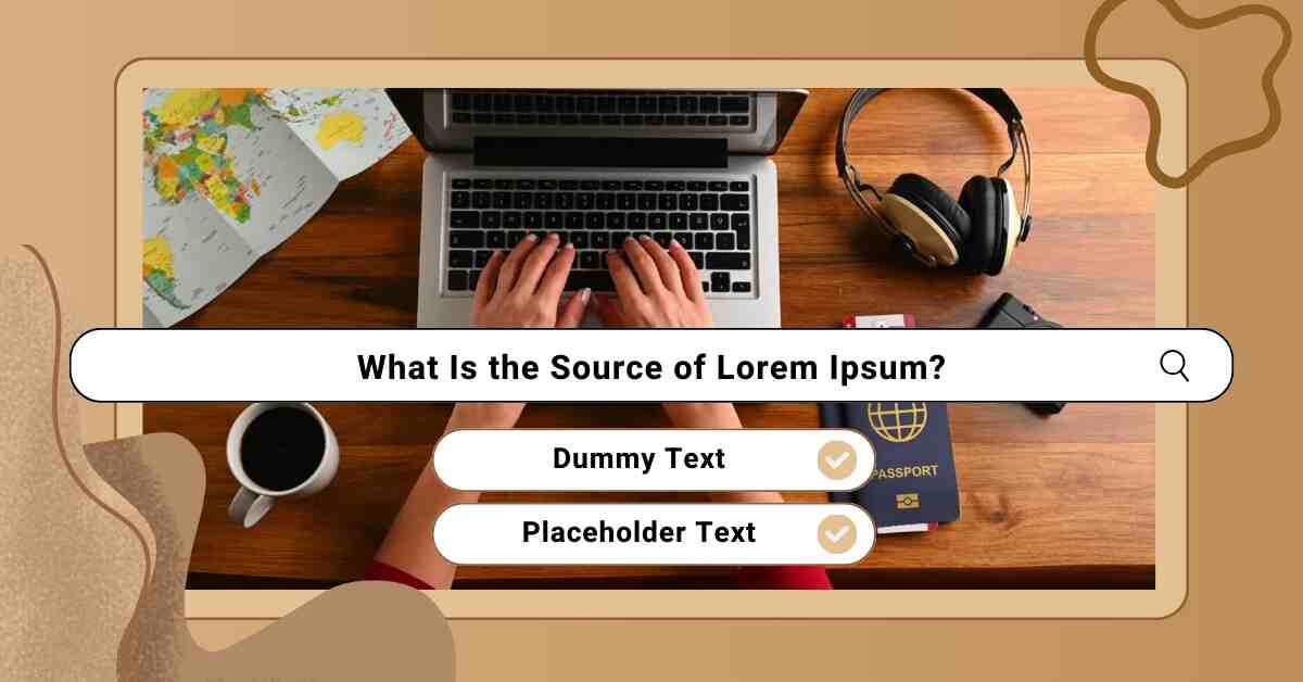 What Is the Source of Lorem Ipsum?