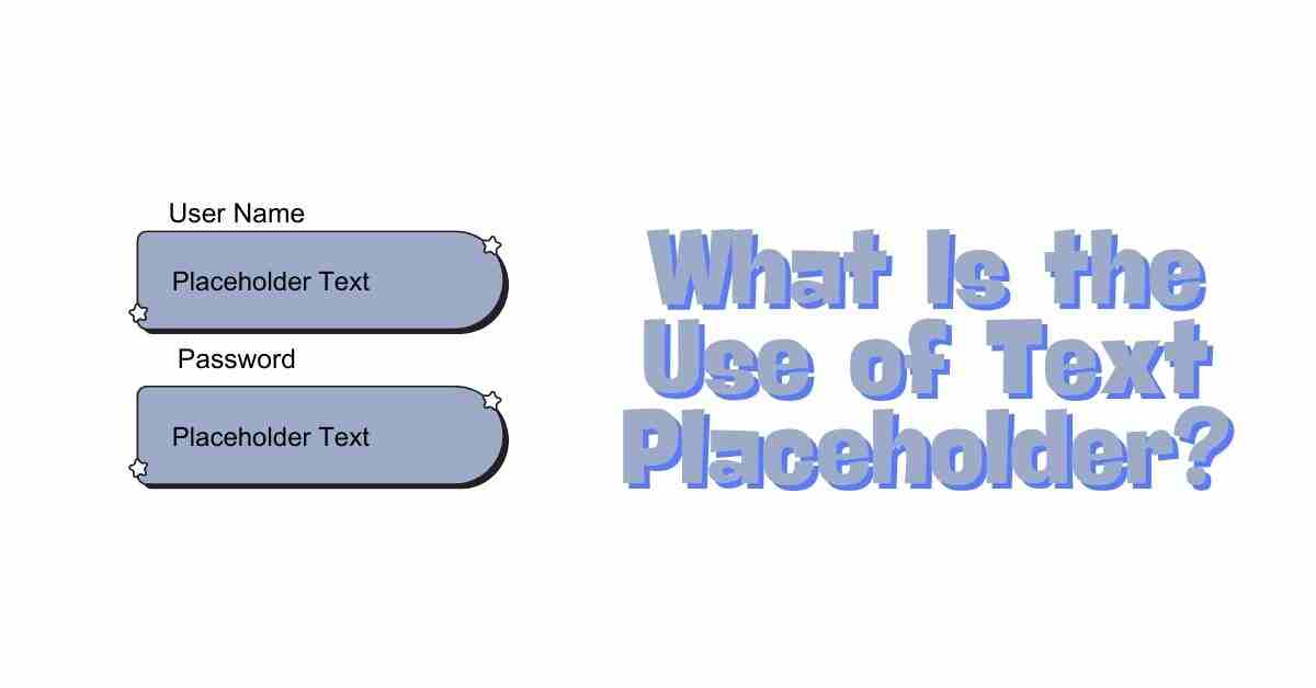 What Is the Use of Text Placeholder?