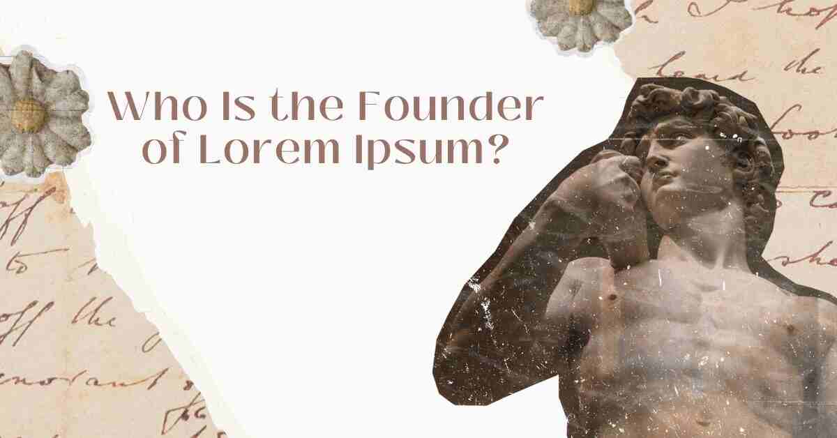 Who Is the Founder of Lorem Ipsum?