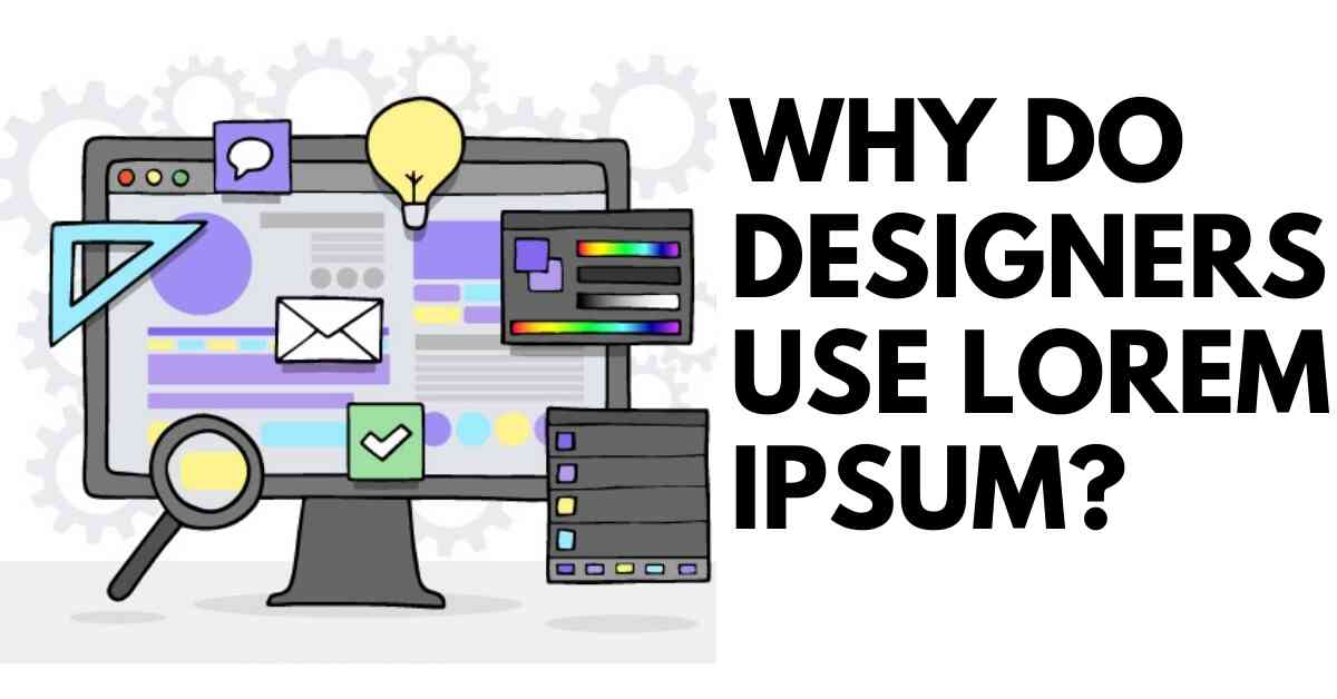 Why Do Designers Use Lorem Ipsum?