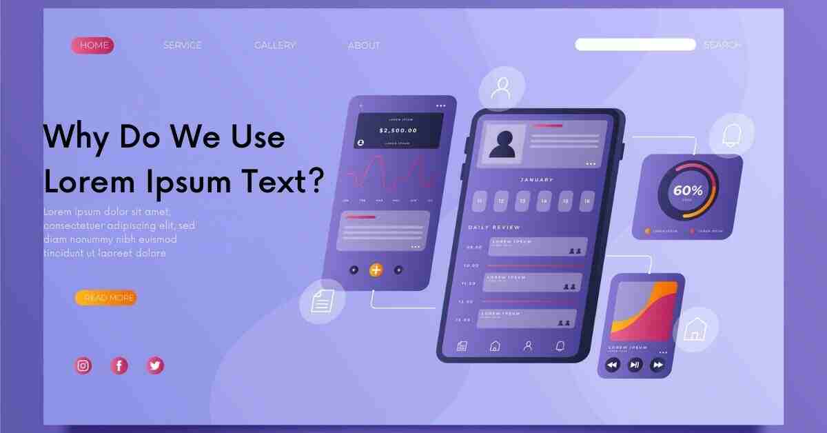 Why Do We Use Lorem Ipsum Text?