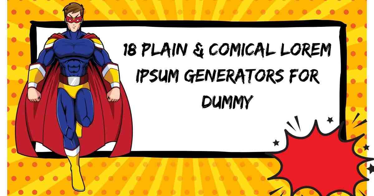 18 Plain & Comical Lorem Ipsum Generators for Dummy