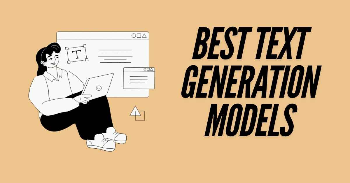 Best Text Generation Models