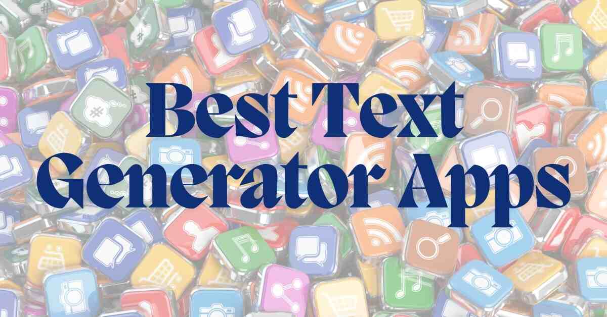 Best Text Generator Apps