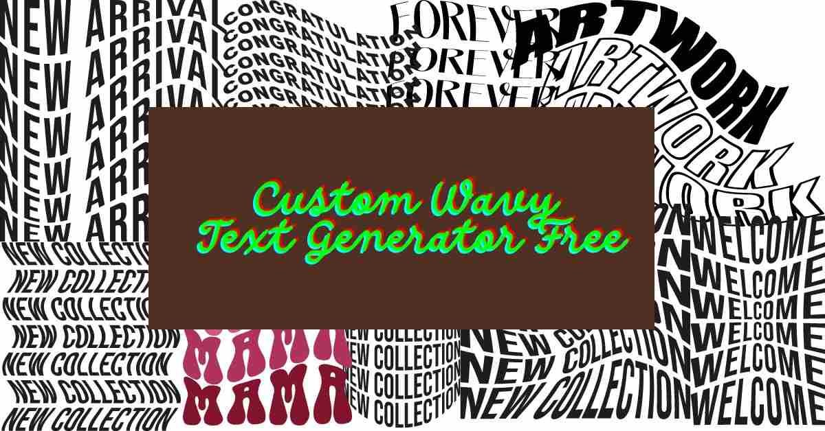 Custom Wavy Text Generator Free