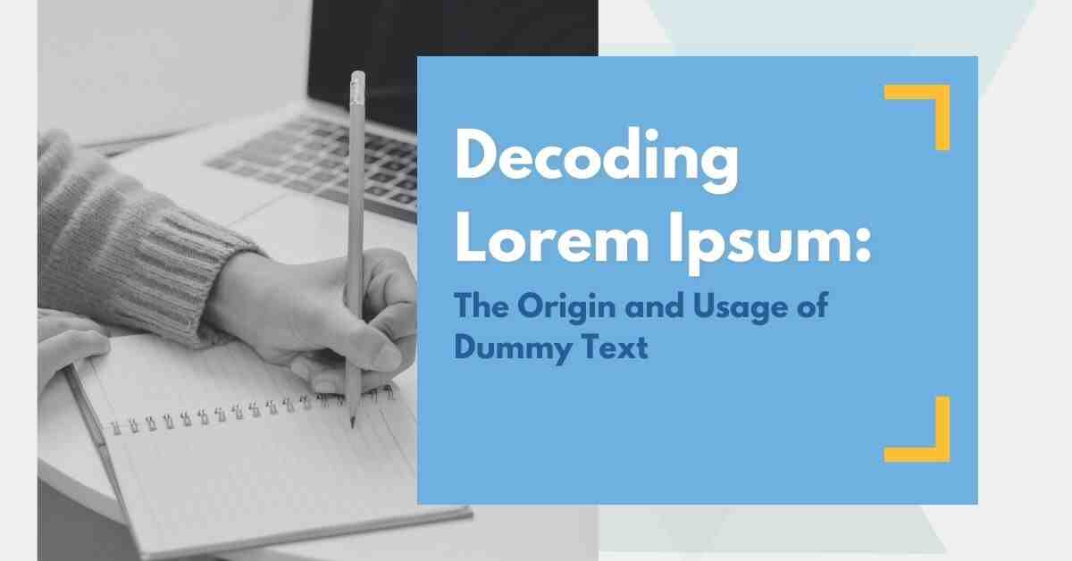 Decoding Lorem Ipsum The Origin and Usage of Dummy Text