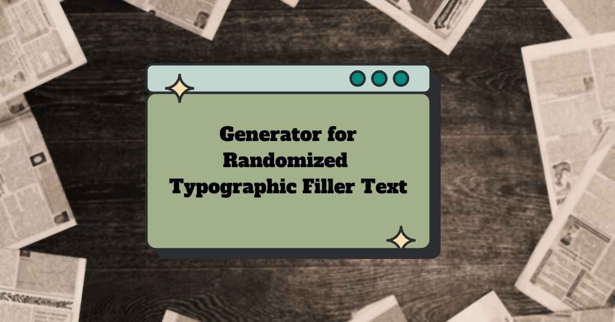 Generator for Randomized Typographic Filler Text