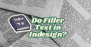 Fill Tool Indesign Windows How To Do Filler Text in Indesign? - Lipsum Hub