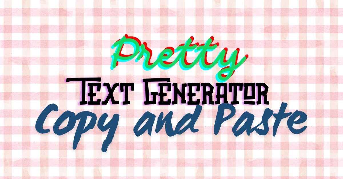 Pretty Text Generator Copy and Paste