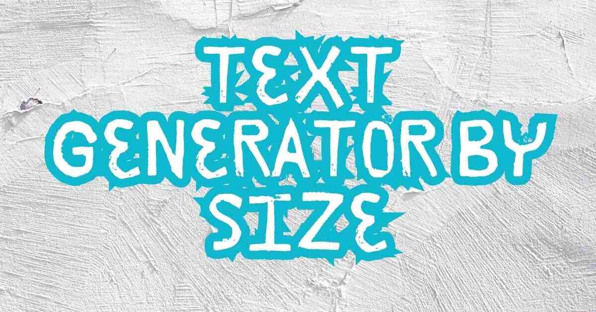 Text Generator by Size