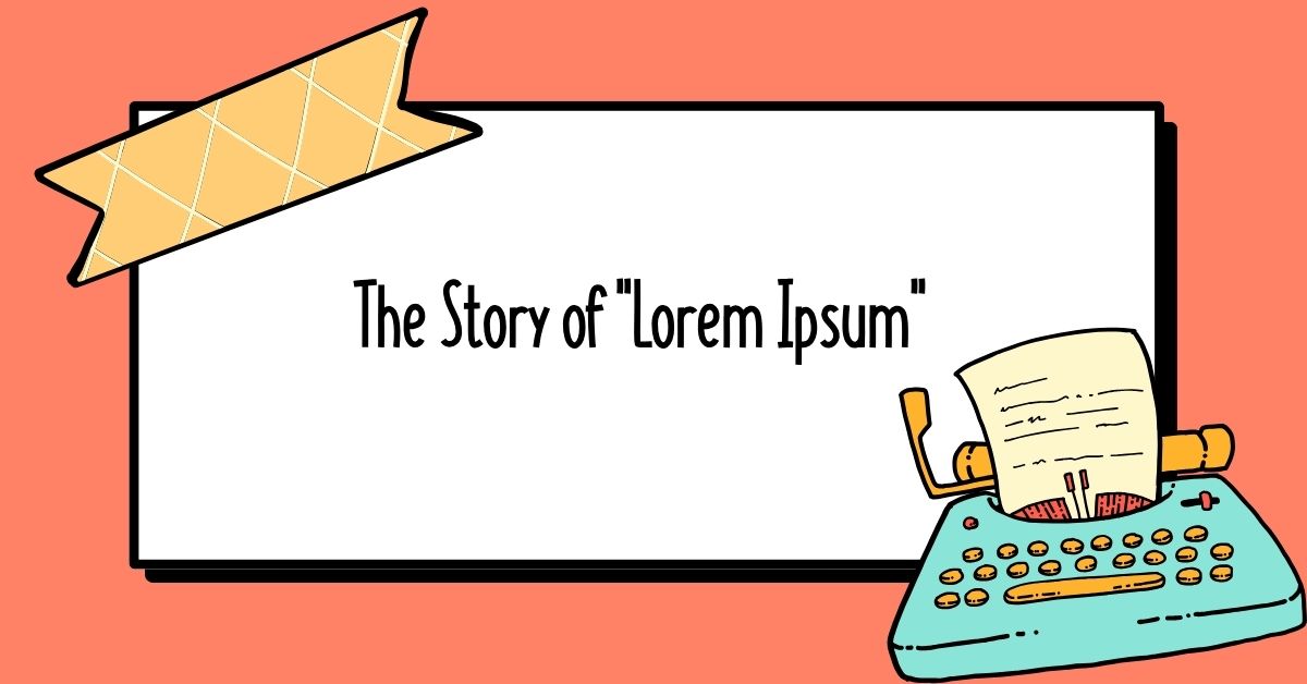 The Story of Lorem Ipsum