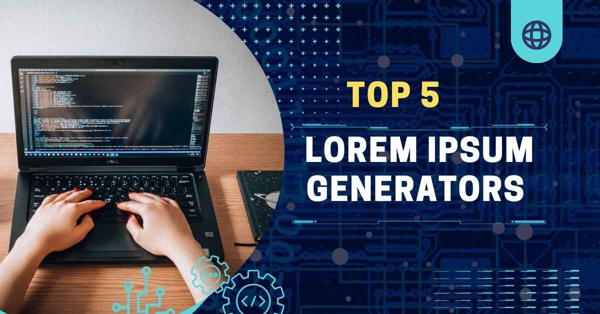 Top 5 Lorem Ipsum Generators