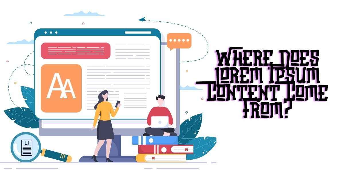 Where Does Lorem Ipsum Content Come From?