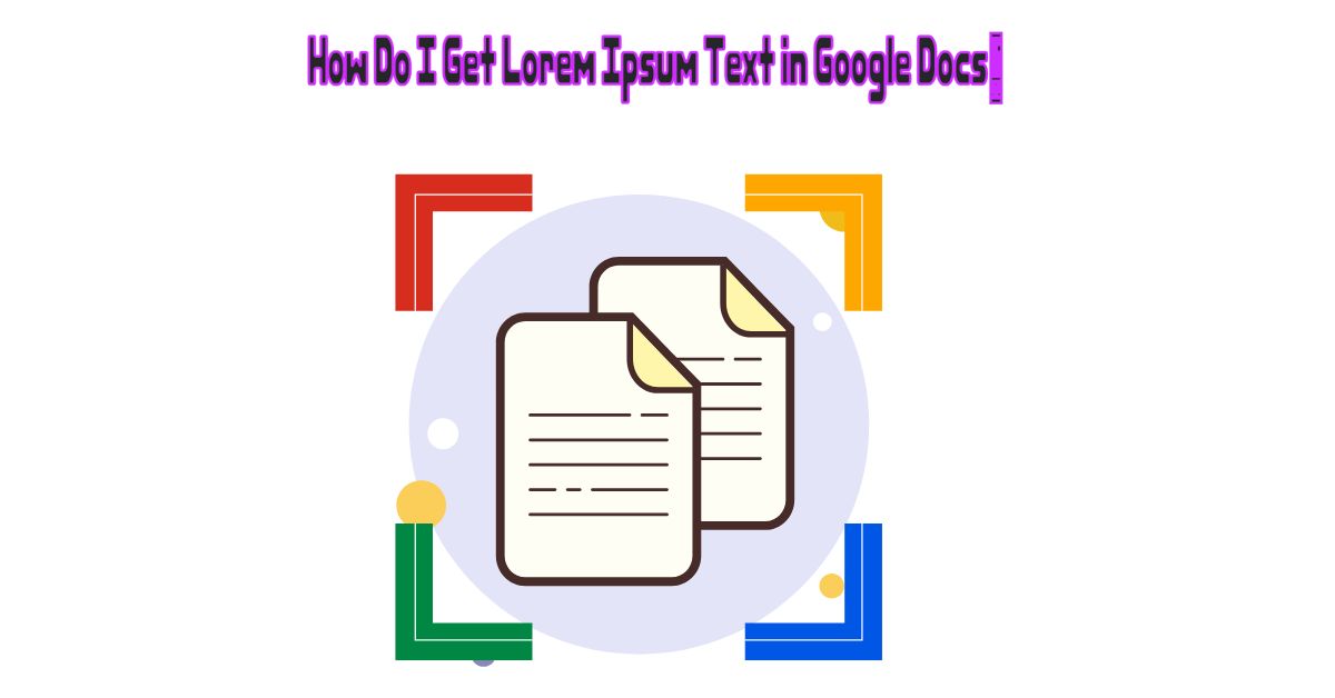 How Do I Get Lorem Ipsum Text in Google Docs?