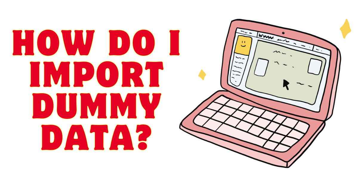 How Do I Import Dummy Data?