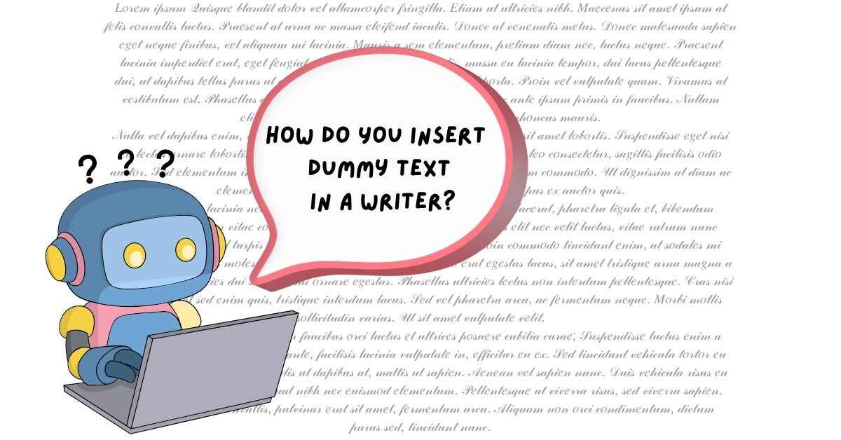 How Do You Insert Dummy Text in a Writer?