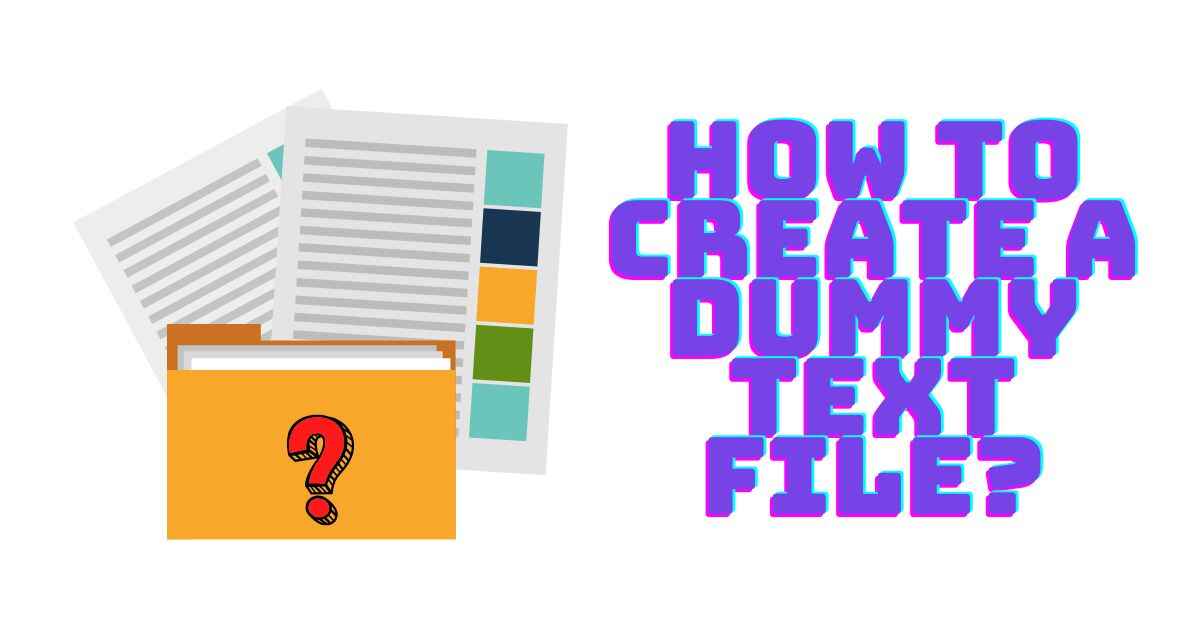 How to Create a Dummy Text File?