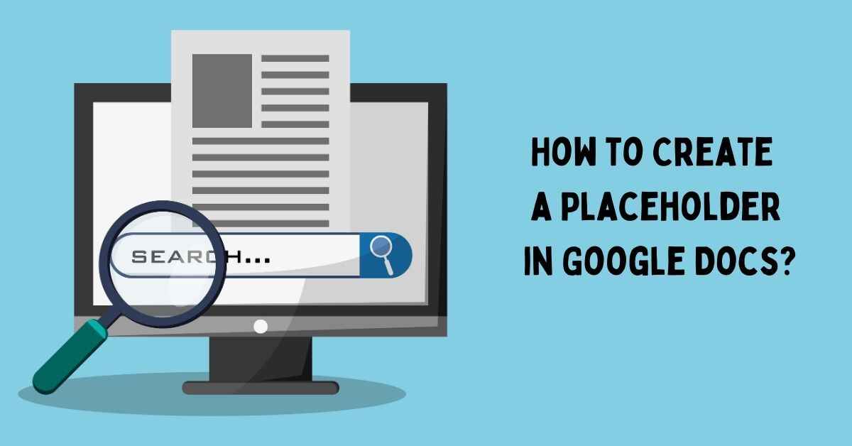 How to Create a Placeholder in Google Docs?