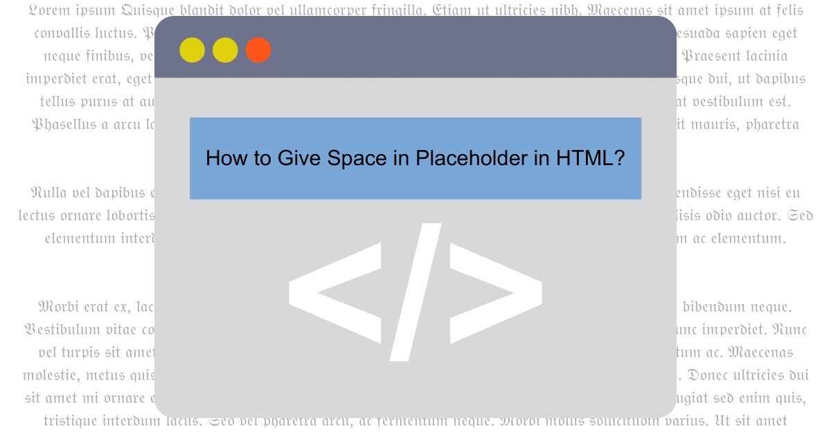 How to Give Space in Placeholder in Html?