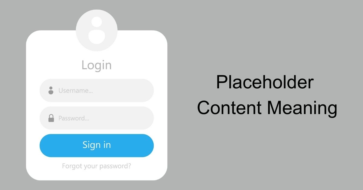 Placeholder Content Meaning