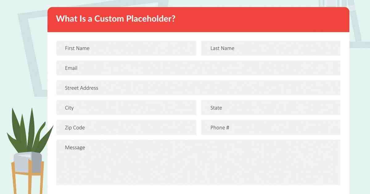 What Is a Custom Placeholder?