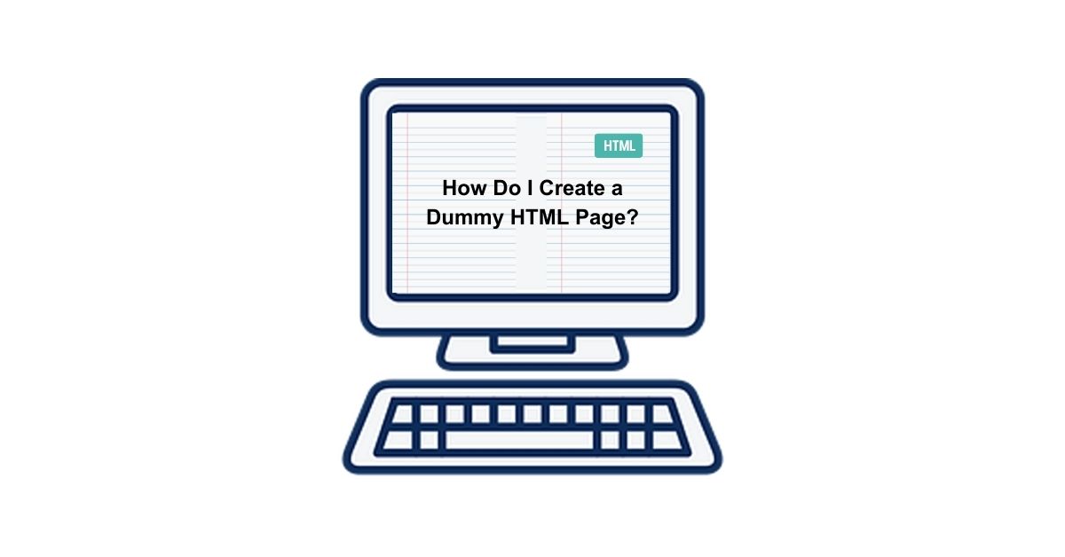 How Do I Create a Dummy Html Page?