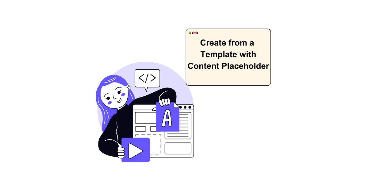 Create from a Template with Content Placeholder