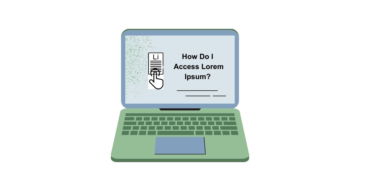 How Do I Access Lorem Ipsum?