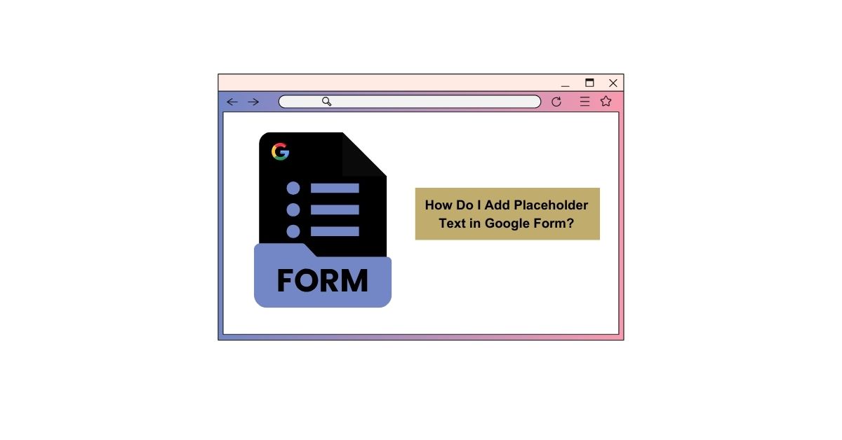 How Do I Add Placeholder Text in Google Form?