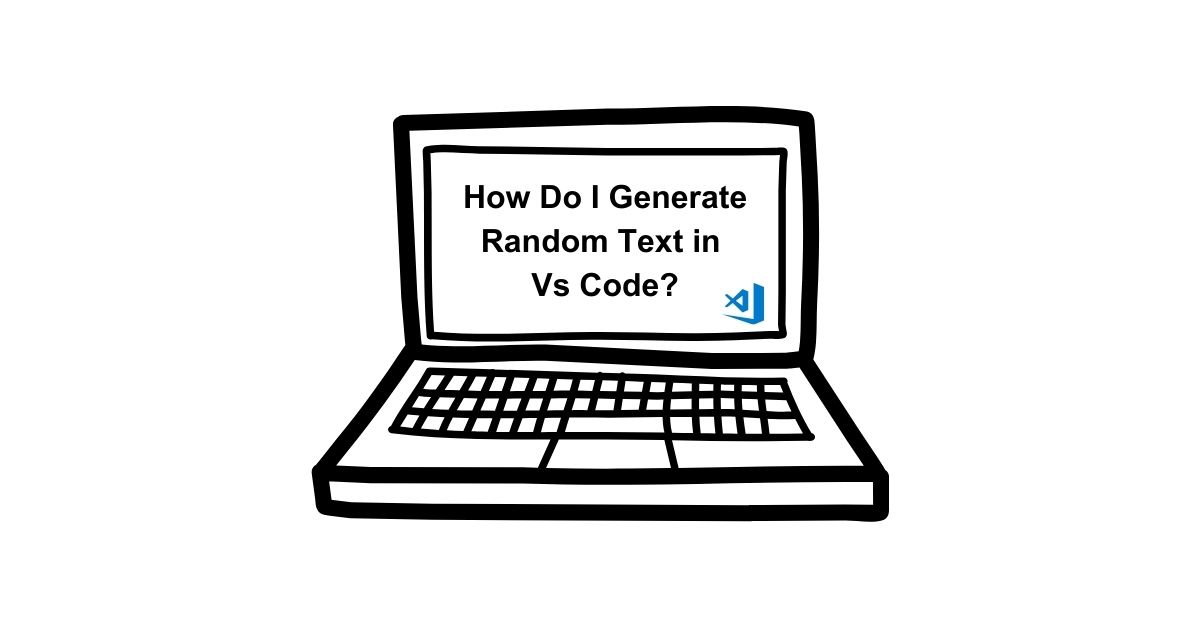 How Do I Generate Random Text in Vs Code?