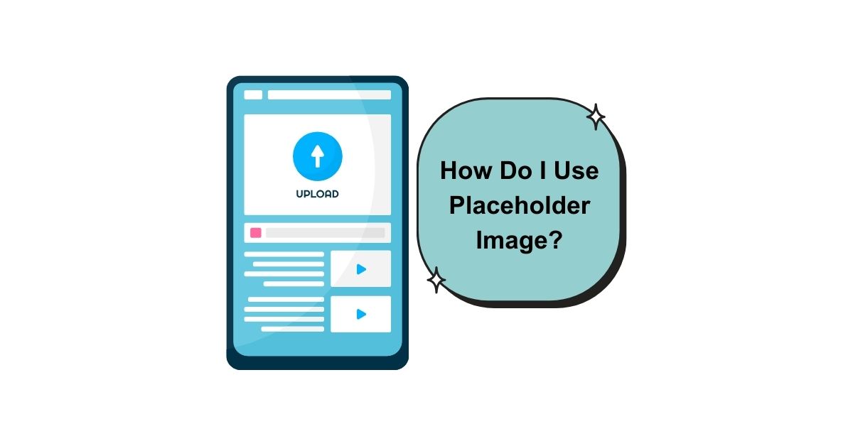 How Do I Use Placeholder Image?