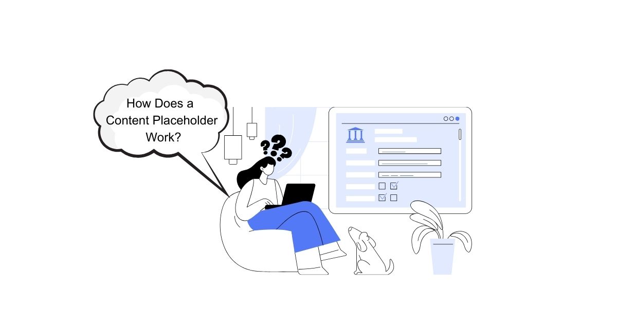 How Does a Content Placeholder Work