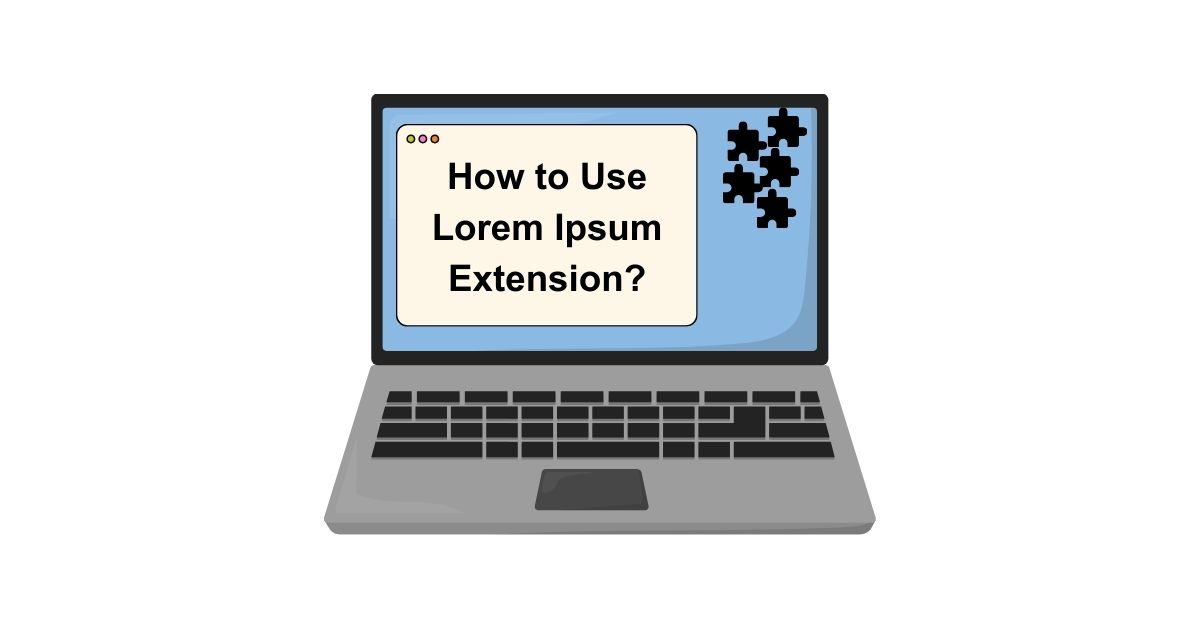 How to Use Lorem Ipsum Extension?