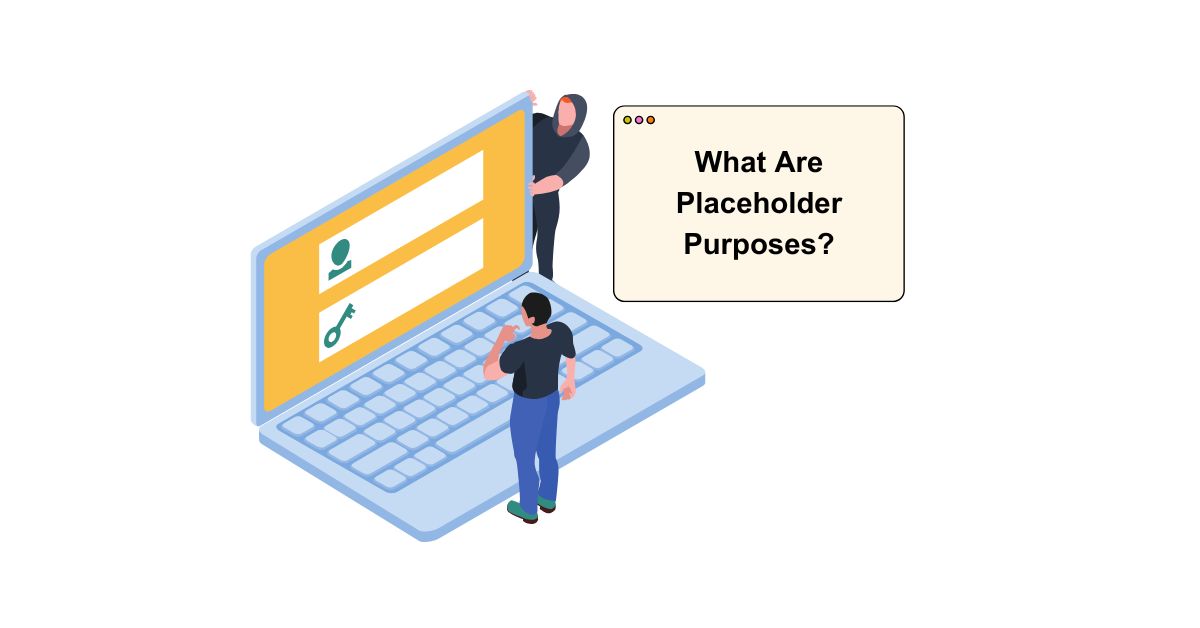 What Are Placeholder Purposes?