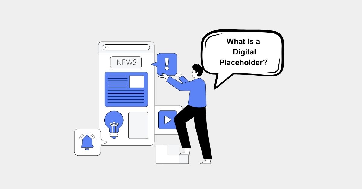 What Is a Digital Placeholder?