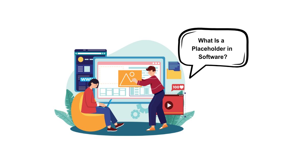 What Is a Placeholder in Software?