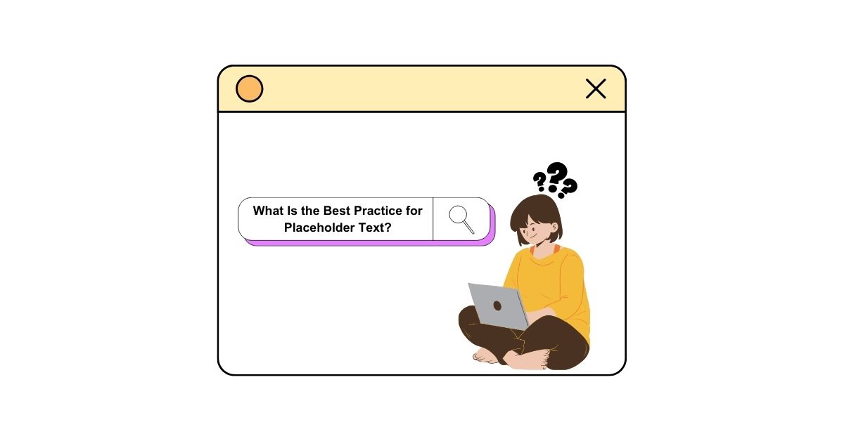 What Is the Best Practice for Placeholder Text?