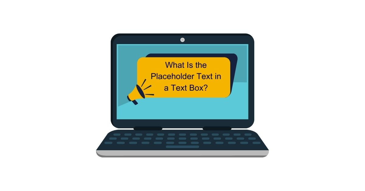 What Is the Placeholder Text in a Text Box?