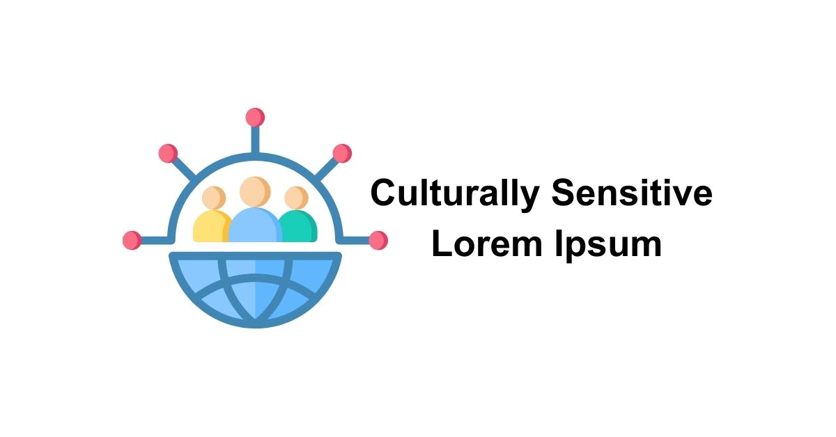 Culturally Sensitive Lorem Ipsum