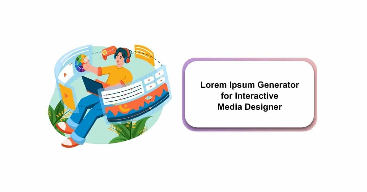 Lorem Ipsum Generator for Interactive Media Designer