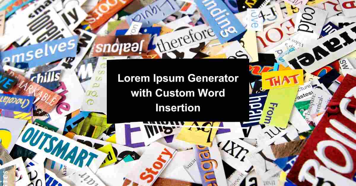 Lorem Ipsum Generator with Custom Word Insertion