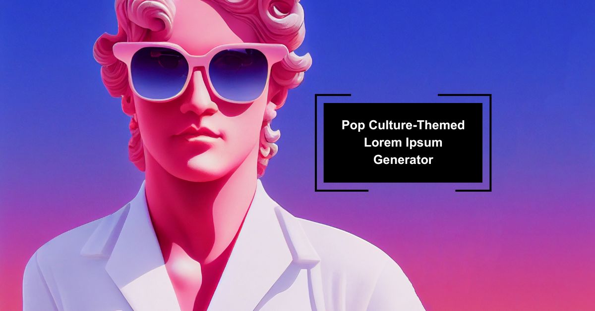 Pop Culture-Themed Lorem Ipsum Generator